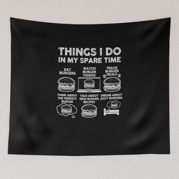 Item preview, Things I Do in My Spare Time Burger Lovers designed and sold by 365CarMods Official.