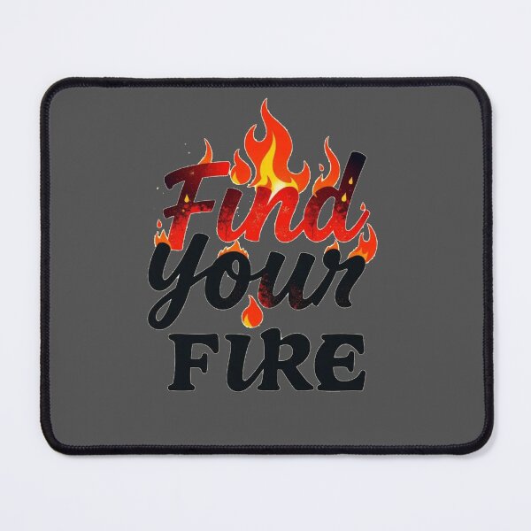 Item preview, Find Your Fire Flames of Inspiration Burn Art Design designed and sold by Kia Blaze.