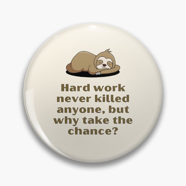 Item preview, Fun Quote, Hard work never killed anyone, by why take the risk? designed and sold by VarnaChitra.