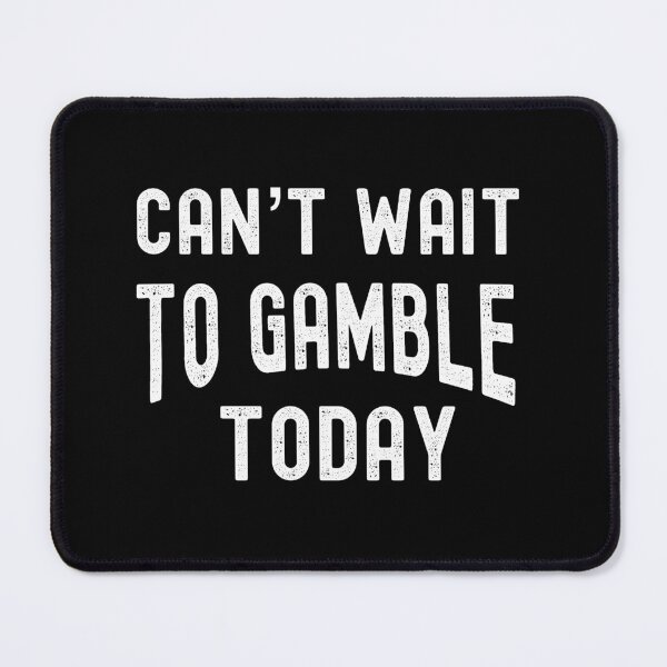 Item preview,  Can't Wait To Gamble Today designed and sold by box-artshop.