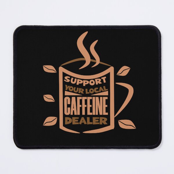 Item preview, support your local caffeine dealer designed and sold by KaiLabsArt.