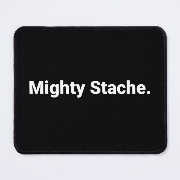 Item preview, Mighty Stache. designed and sold by Text-based T-Shirts and Gifts.