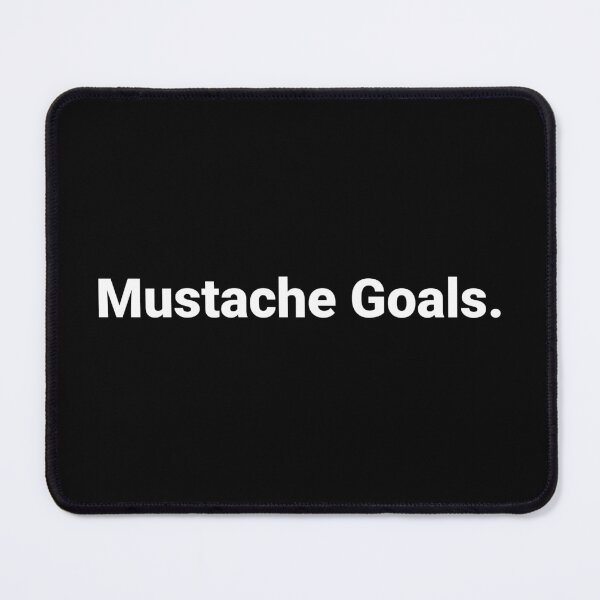 Item preview, Mustache Goals. designed and sold by Text-based T-Shirts and Gifts.