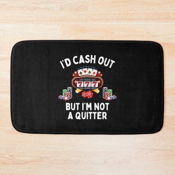 Item preview, I'd Cash Out But I'm Not A Quitter Funny Gambling Casino Lover Gift designed and sold by lou731.