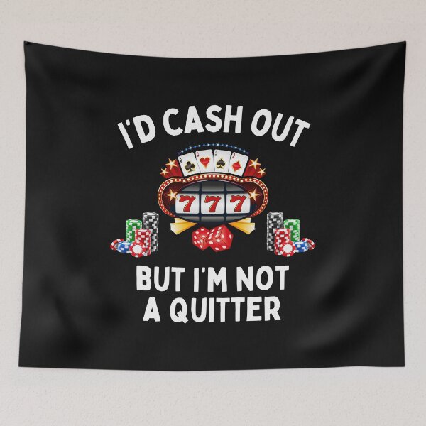 Item preview, I'd Cash Out But I'm Not A Quitter Funny Gambling Casino Lover Gift designed and sold by lou731.