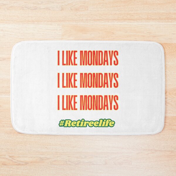 Item preview, I Like Mondays: Celebrating The Joy Of Retirement And Work Free Living designed and sold by elynne9.