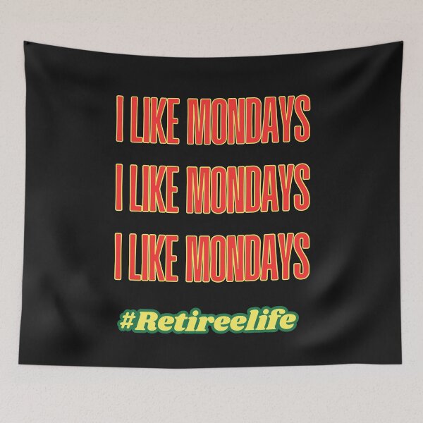Item preview, I Like Mondays: Celebrating The Joy Of Retirement And Work Free Living designed and sold by elynne9.