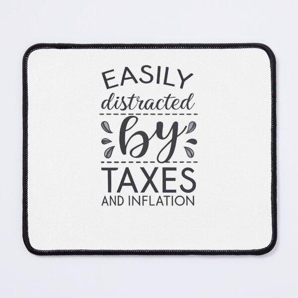 Item preview, Easily Distracted by Tax Fees and Inflation - Humorous Financial Stress Design designed and sold by Colorful-Garden.