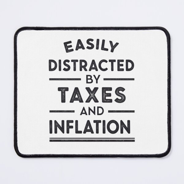 Item preview, Easily Distracted by Tax Fees and Inflation - Humorous Financial Stress Design designed and sold by Colorful-Garden.