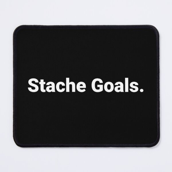 Item preview, Stache Goals. designed and sold by Text-based T-Shirts and Gifts.