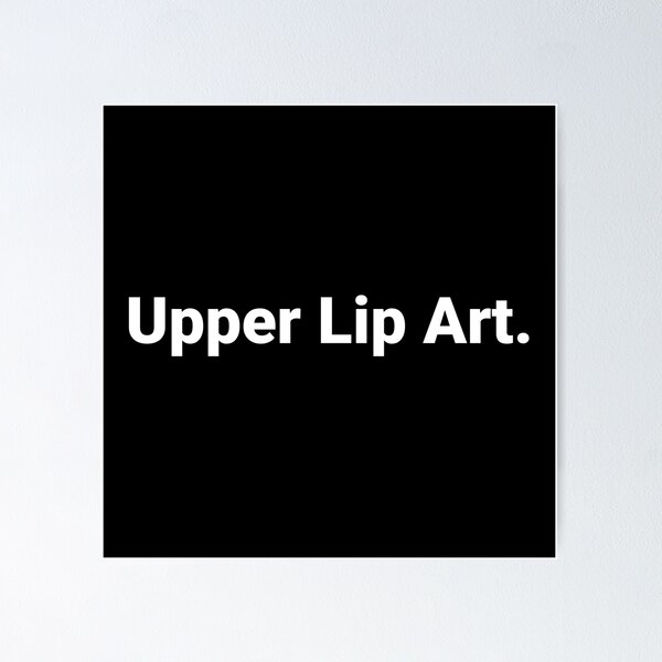 Item preview, Upper Lip Art. designed and sold by Text-based T-Shirts and Gifts.