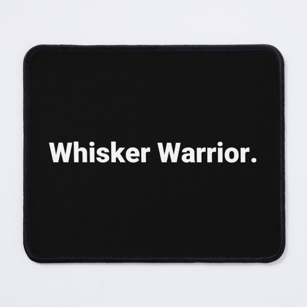Item preview, Whisker Warrior. designed and sold by Text-based T-Shirts and Gifts.
