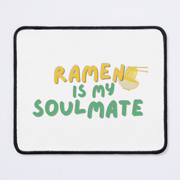 Item preview, Ramen is my soulmate - College Humor, Funny Student Life Memes, University Life designed and sold by ECONTSHIRTS.