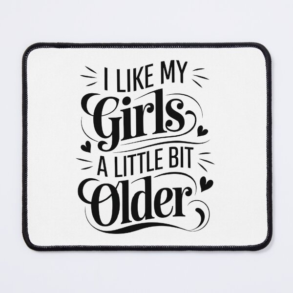 Item preview, I Like My Girls A Little Bit Older Retro Humor designed and sold by TheWizArt.