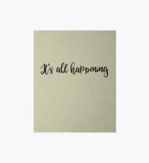 It's all happening Art Board