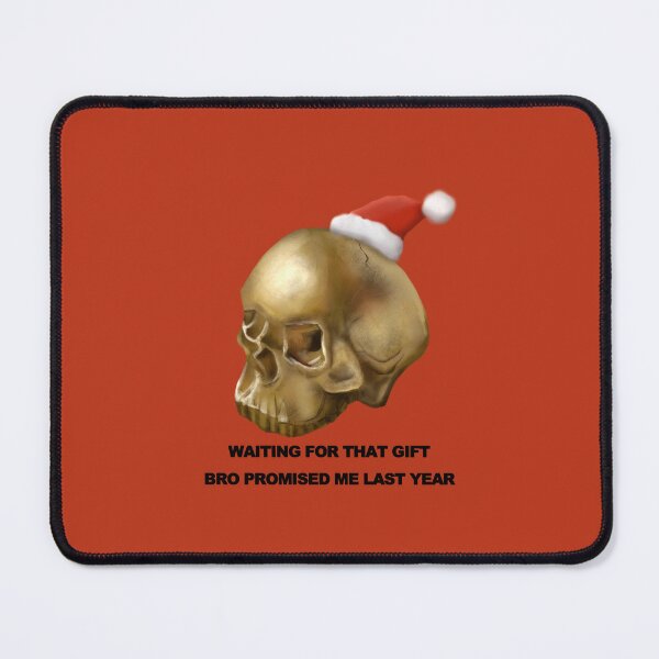 Item preview, That Christmas gift bro promised me... designed and sold by noicethingys.