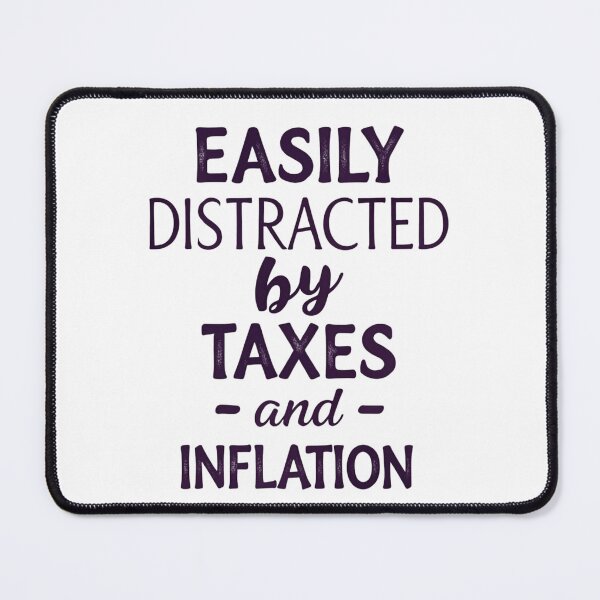 Item preview, Easily Distracted by Tax Fees and Inflation - Humorous Financial Stress Design designed and sold by Colorful-Garden.