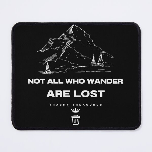Item preview, Not all who wander are lost designed and sold by TrashyTreasures.