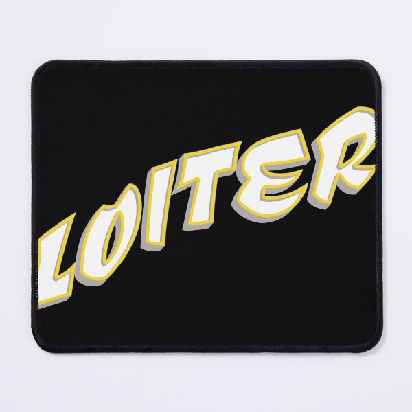 Item preview, LOITER designed and sold by AJCIShop.