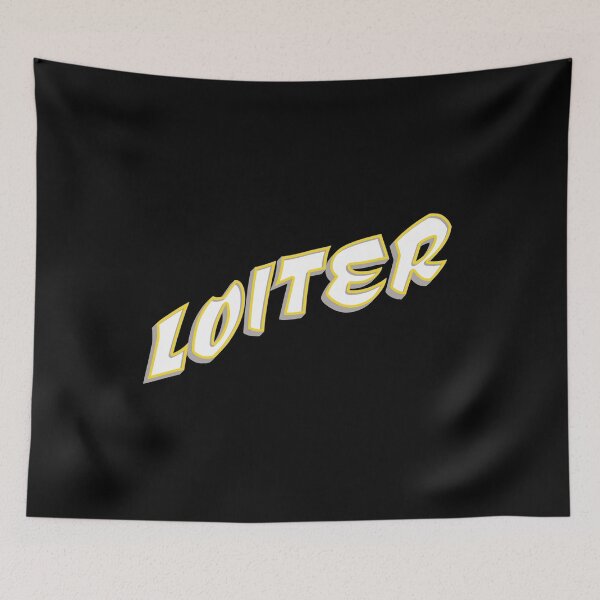 Item preview, LOITER designed and sold by AJCIShop.