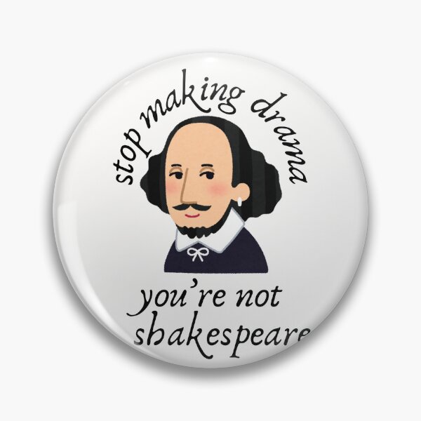 Item preview, Stop making drama, you're not shakespeare designed and sold by PeachyLitchi.