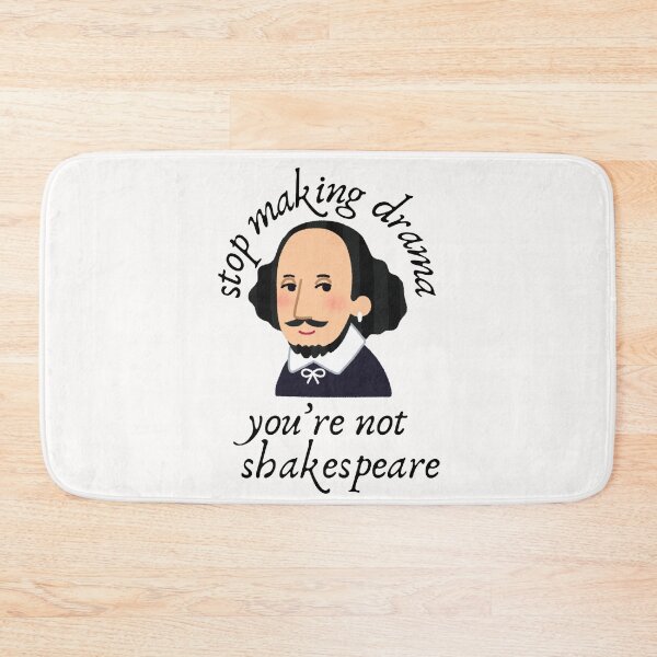 Item preview, Stop making drama, you're not shakespeare designed and sold by PeachyLitchi.