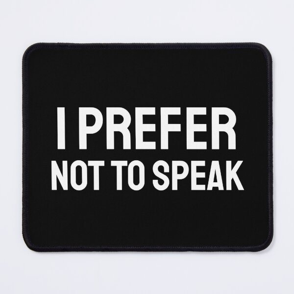 Item preview, I Prefer not to Speak designed and sold by VRedBaller.