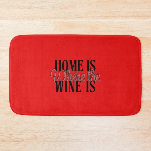 Item preview, Home is where the wine is  designed and sold by Literally-True.