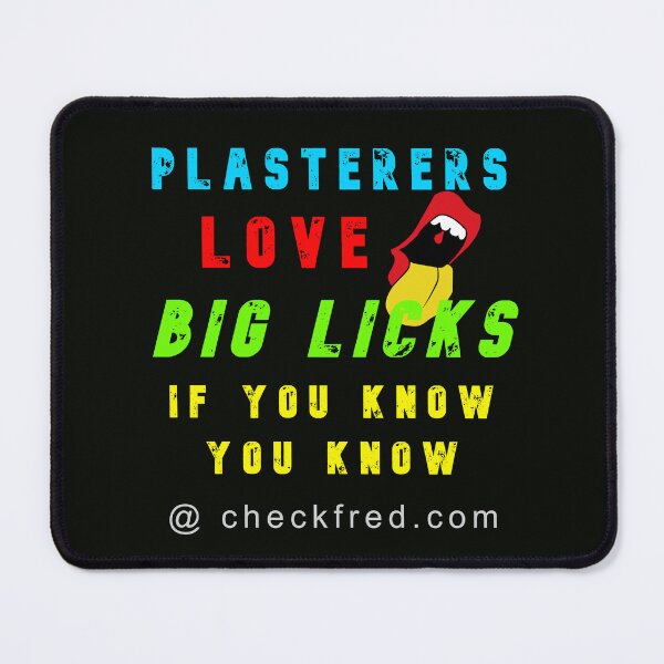 Item preview, Plasterers Love Big Licks designed and sold by AlienAlmanac.