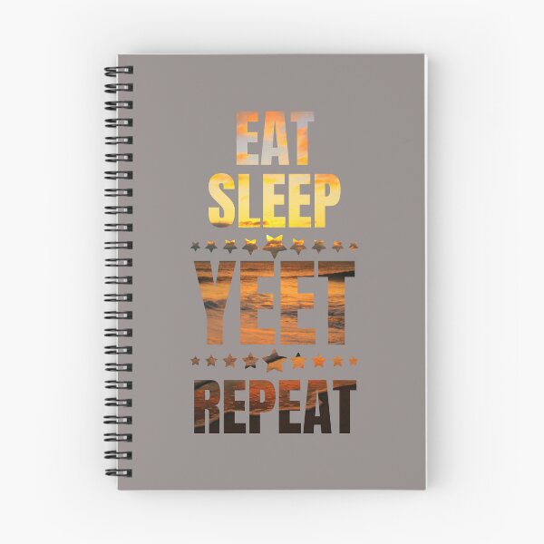 Item preview, Eat Sleep Yeet Repeat, Funny Yeet Meme designed and sold by artprintschabab.