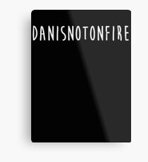 DANISNOTONFIRE-white Metal Print