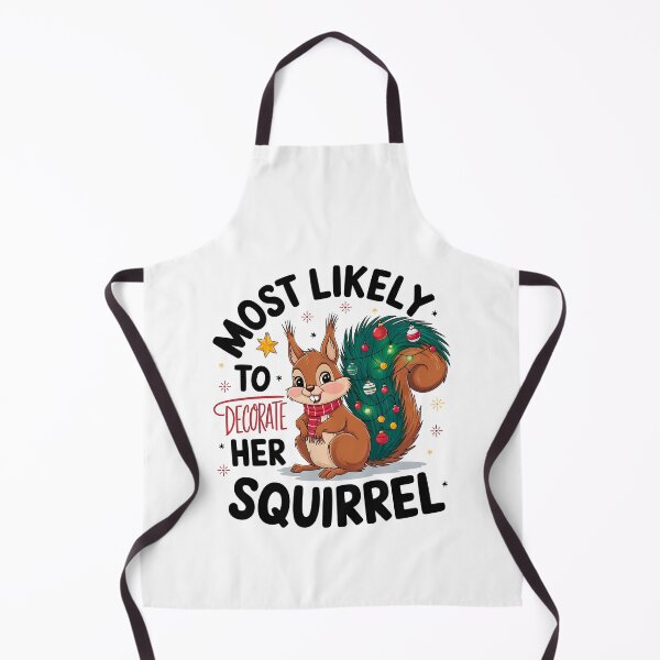 Item preview, Most Likely to Decorate Her Squirrel Christmas Fun designed and sold by TheWizArt.