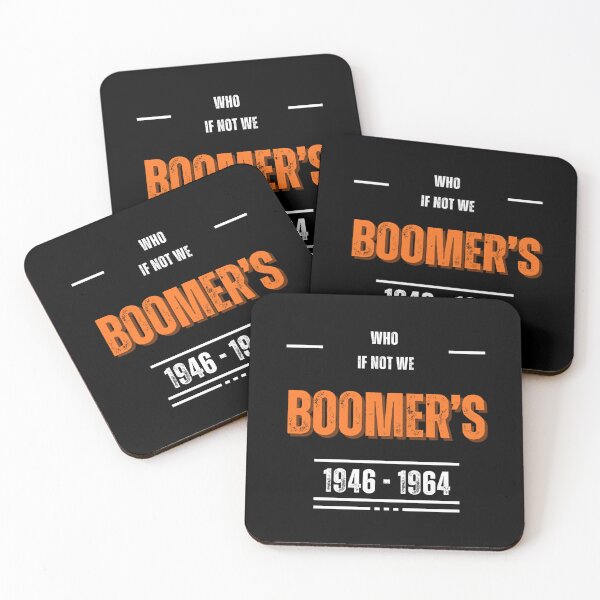 Item preview, Who   If not we Boomer's   1946-1964 designed and sold by FashionImpress.