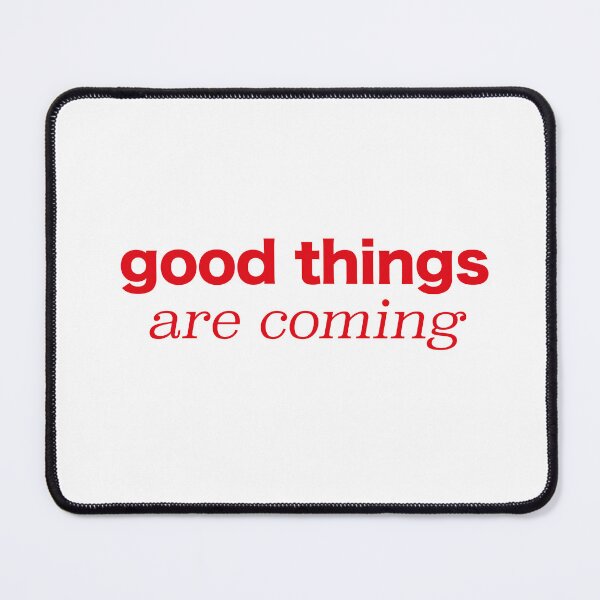 Item preview, good things are coming designed and sold by OceanStudio224.