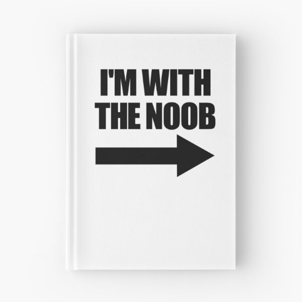 Item preview, I'm With The Noob Arrow Right Video Games Gamer Noob Gear designed and sold by DynamicDesign.