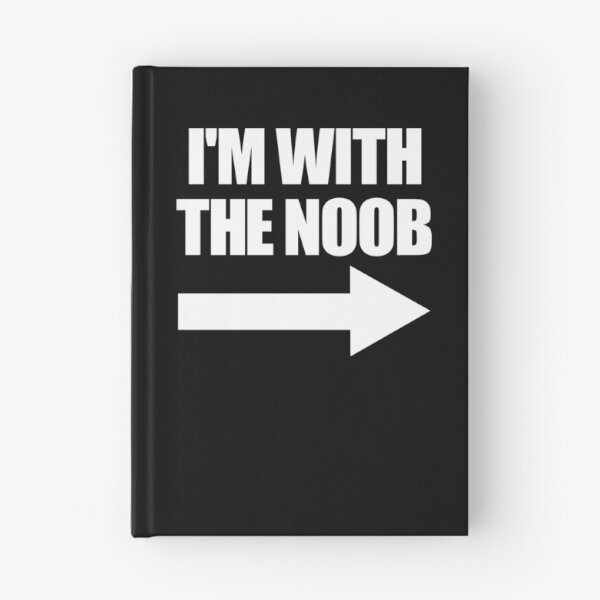 Item preview, I'm With The Noob Arrow Right Video Games Gamer Noob Gear designed and sold by DynamicDesign.
