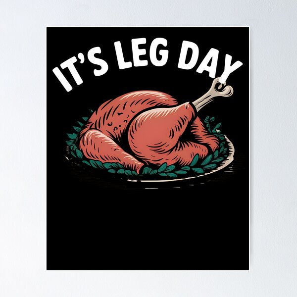 Item preview, It's Leg Day Turkey Leg Funny Thanksgiving It's Leg Day Gear designed and sold by DynamicDesign.