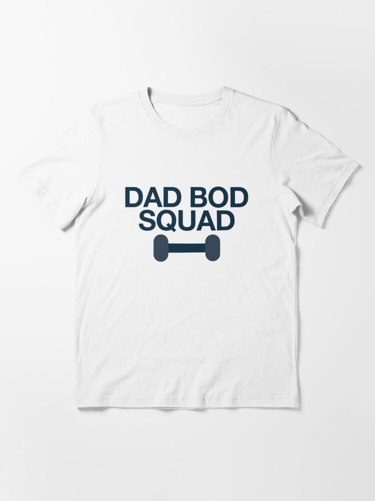 Dad Bod Squad Art Joke Sarcastic Meme T Shirt For Sale By