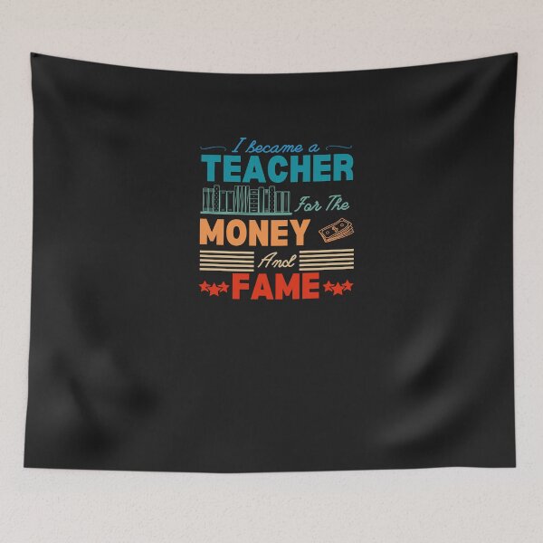 Item preview, Copy of I became a teacher for the money and fame designed and sold by Jerziv-C.