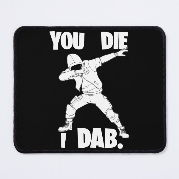 Item preview, You Die I Dab designed and sold by PlanetMarker.