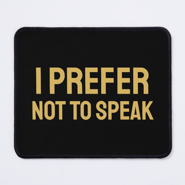 Item preview, I Prefer not to Speak gold designed and sold by VRedBaller.