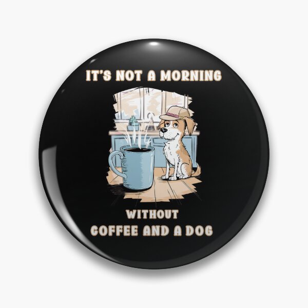 Item preview, It's not a Morning Without Coffee and a Dog designed and sold by MAZAPA.