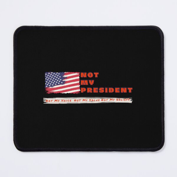 Item preview, Not My President USA, Flag Patriotic Protest Not My Value Not My Beliefs designed and sold by JoyTop.