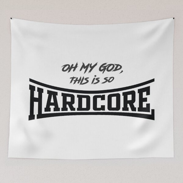 Item preview, Oh my God, this is so HARDCORE (white) designed and sold by StayAwakeGrphx.
