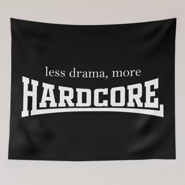 Item preview, Less Drama More HARDCORE (white) designed and sold by StayAwakeGrphx.