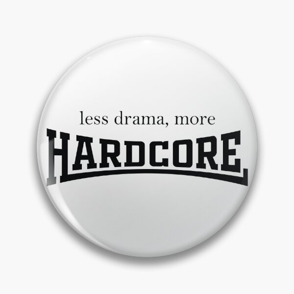 Item preview, Less Drama More HARDCORE (black) designed and sold by StayAwakeGrphx.
