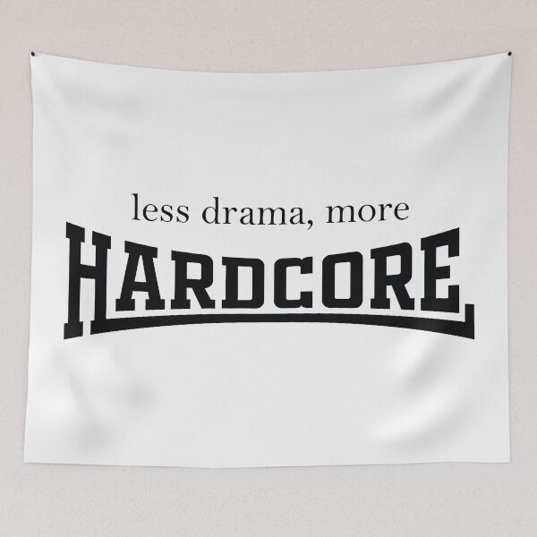 Item preview, Less Drama More HARDCORE (black) designed and sold by StayAwakeGrphx.