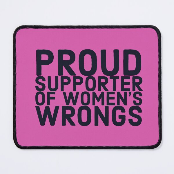 Item preview, Proud supporter of women’s wrongs designed and sold by Boxing Kangaroo Retail Company.