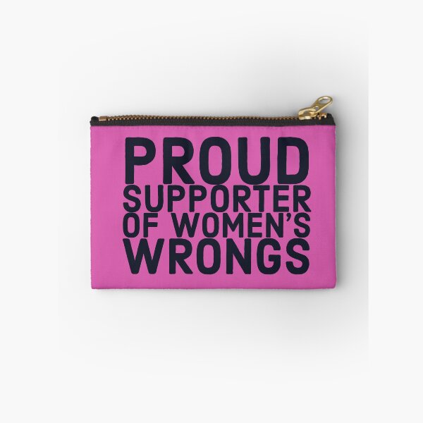Item preview, Proud supporter of women’s wrongs  designed and sold by Boxing Kangaroo Retail Company.