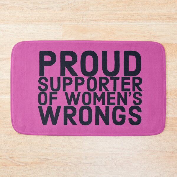 Item preview, Proud supporter of women’s wrongs  designed and sold by Boxing Kangaroo Retail Company.